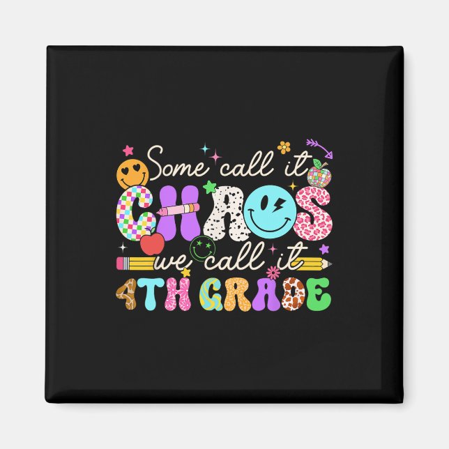Groovy Some Call It Chaos We Call It Fourth Grade  Magnet (Front)