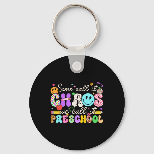 Groovy Some Call It Chaos We Call It Preschool Tea Key Ring (Front)