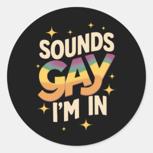 Groovy Sounds Gay I'm In LGBT Rainbow Pride  Classic Round Sticker