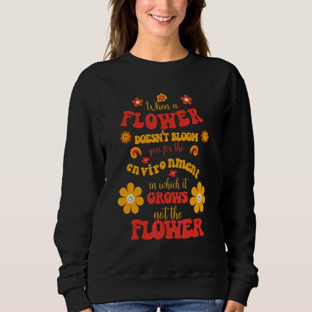 Groovy Special Education Teacher When A Flower Doe Sweatshirt (Front)