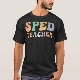 Groovy SPED Teacher Special Education Teacher T-Shirt