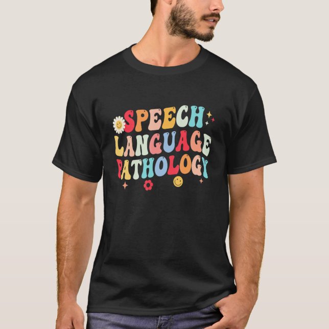 Groovy Speech Language Pathologist SLP Your Words  T-Shirt (Front)