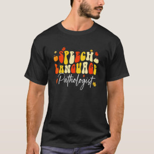 Groovy Speech Language Pathologist SLP Your Words  T-Shirt