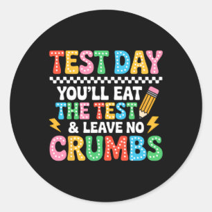Groovy Staar State Test Day Motivation You Will Ea Classic Round Sticker