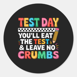 Groovy Staar State Test Day Motivation You Will Ea Classic Round Sticker