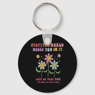 Groovy Stay The World Needs You 988 Suicide Preven Key Ring