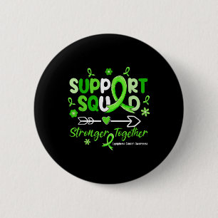Groovy Support Squad Green Ribbon Lymphoma Cancer  6 Cm Round Badge