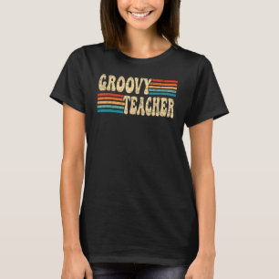 Groovy Teacher 70s Aesthetic Nostalgia 1970's Retr T-Shirt