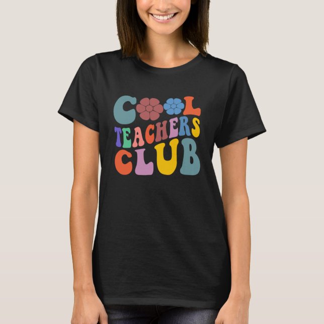 Groovy Teacher Cool Teacher Club School Teaching W T-Shirt (Front)