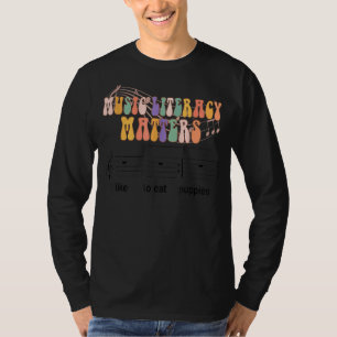 Groovy Teacher Music Literacy Matters I Like To Ea T-Shirt