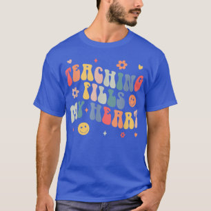 Groovy Teaching Fills My Heart Teacher Life Back T T-Shirt
