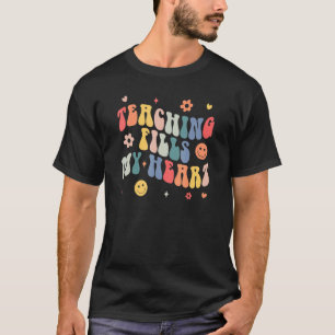 Groovy Teaching Fills My Heart Teacher Life Back T T-Shirt