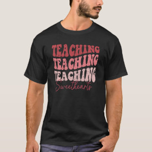 Groovy Teaching Sweethearts Teacher Valentine's Da T-Shirt