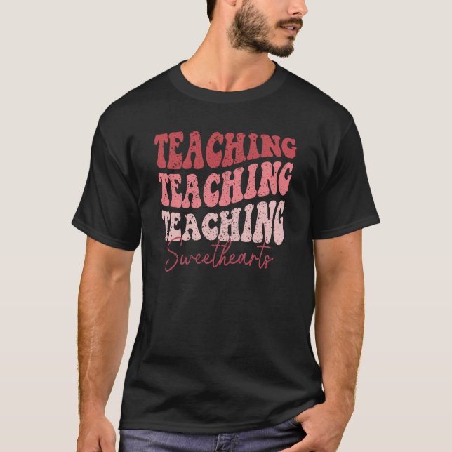 Groovy Teaching Sweethearts Teacher Valentine's Da T-Shirt (Front)