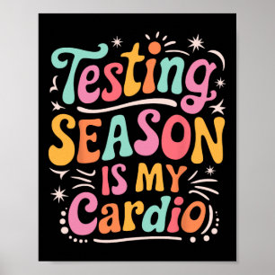 Groovy Testing Season Is My Cardio Test Day Teache Poster