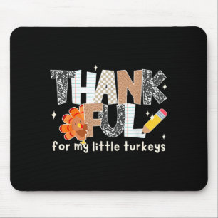 Groovy Thankful For My Little Turkeys Thanksgiving Mouse Pad