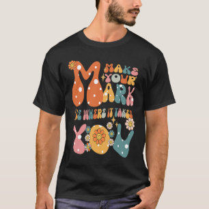 Groovy The Dot Day Make Your Mark See Where It Tak T-Shirt