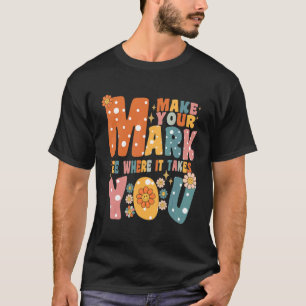Groovy The Dot Day Make Your Mark See Where It Tak T-Shirt