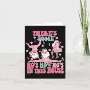 Groovy There's Some Ho Ho Hoes In This House Chris Card