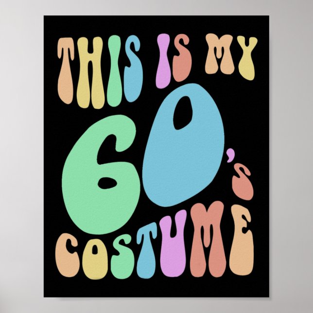 Groovy This Is My Sixties Costume Funny 60's  Poster (Front)