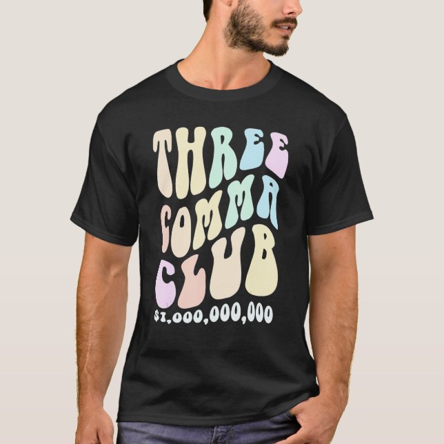 Groovy THREE COMMA CLUB Future Billionaire Billion T-Shirt (Front)