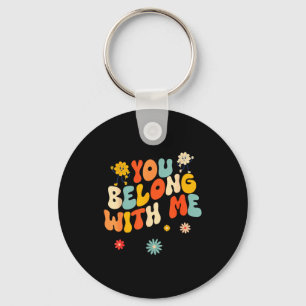 Groovy Valentine - You Belong With Me  Key Ring