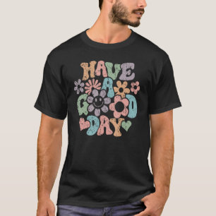 Groovy Vintage Have A Good Day Motivational Inspir T-Shirt