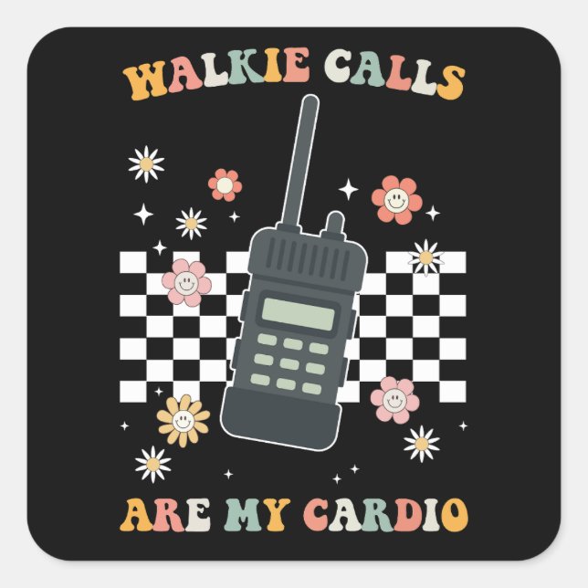 Groovy Walkie Calls Are My Cardio Special Educatio Square Sticker (Front)