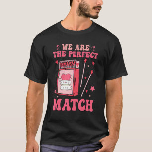 Groovy We Are The Perfect Match Retro Valentine's  T-Shirt