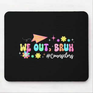 Groovy We Out Bruh Counsellors Last Day Of School Mouse Pad