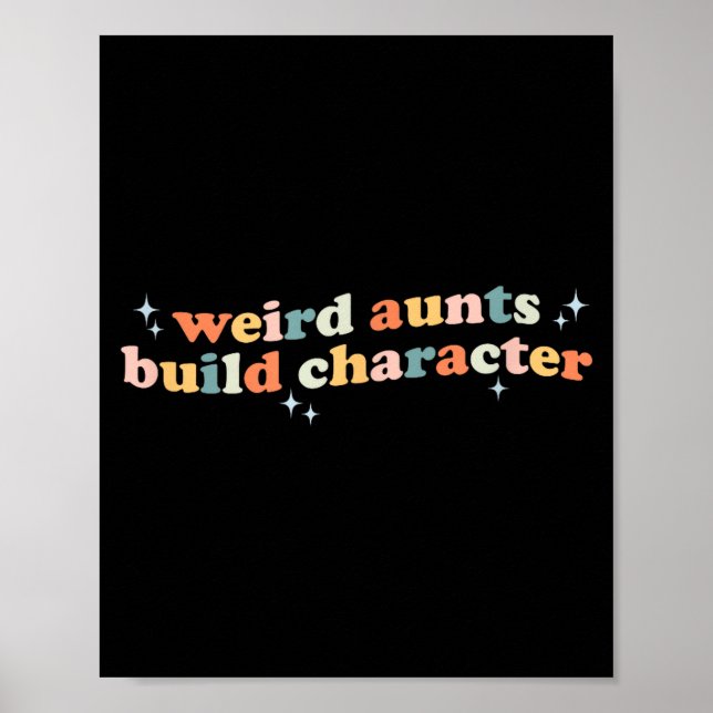 Groovy Weird Aunts Build Character Funny Aunt Sayi Poster (Front)