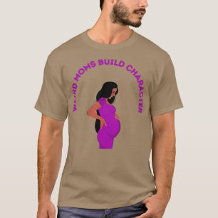 Groovy Weird Moms Build Character20 T-Shirt
