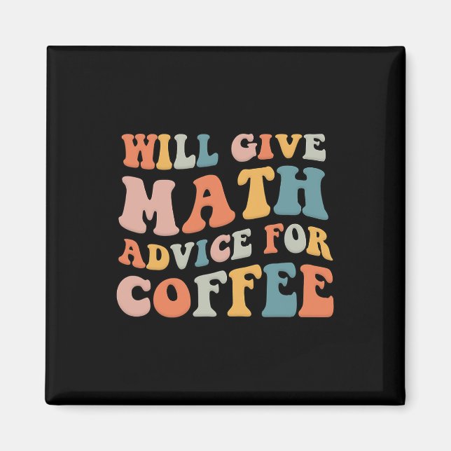 Groovy Will Give Math Advice For Coffee Funny Back Magnet (Front)