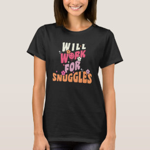 Groovy Will work for snuggles Vintage NICU nurse T-Shirt