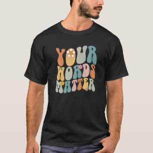 Groovy Your Words Matter Tee SLP Speech Language P