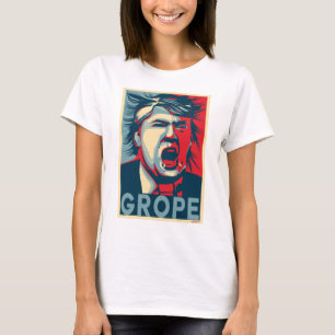 GROPE Anti-Trump Hope Poster T-Shirt