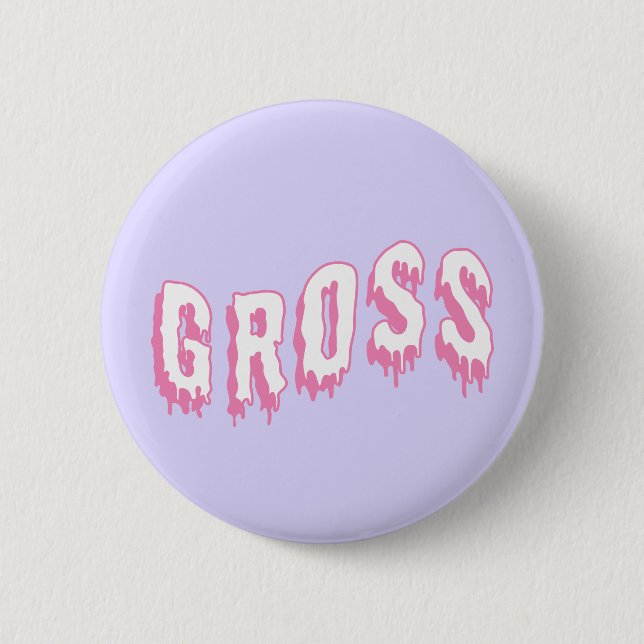 "Gross" Pastel Goth Button (Front)