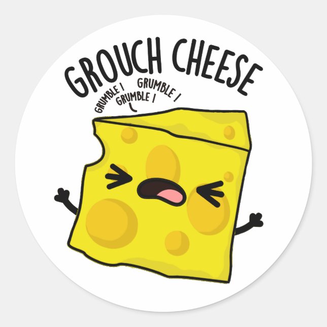 Grou-cheese Funny Cheese Pun  Classic Round Sticker (Front)