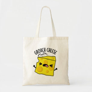 Grou-cheese Funny Cheese Pun  Tote Bag