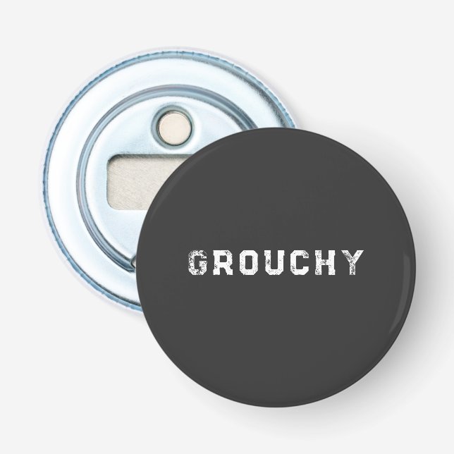 Grouchy Mood Funny Quote Bottle Opener (Front)
