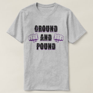 Ground And Pound MMA Mixed Martial Arts Fight Tee