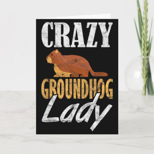 Ground Hog Crazy Groundhog Lady _3 Card