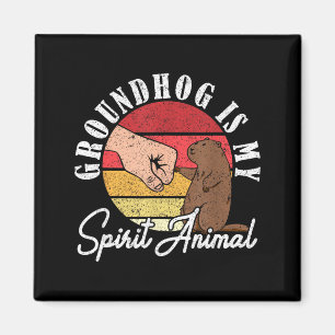 Ground Hog Groundhog Is My Spirit Animal Magnet