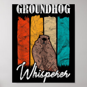 Ground Hog Groundhog Whisperer  Poster