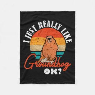 Ground Hog I Just Really Like Groundhog Ok _1 Fleece Blanket
