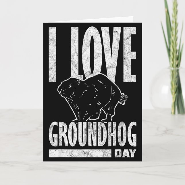 Ground Hog I Love Groundhog Day _2  Card (Front)
