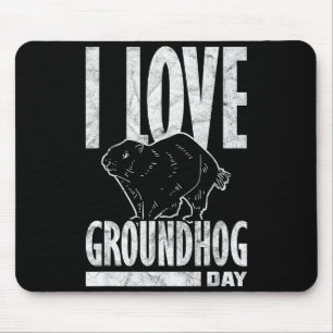 Ground Hog I Love Groundhog Day _2  Mouse Pad