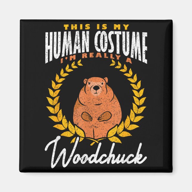 Ground Hog Im Really A Woodchuck  Magnet (Front)
