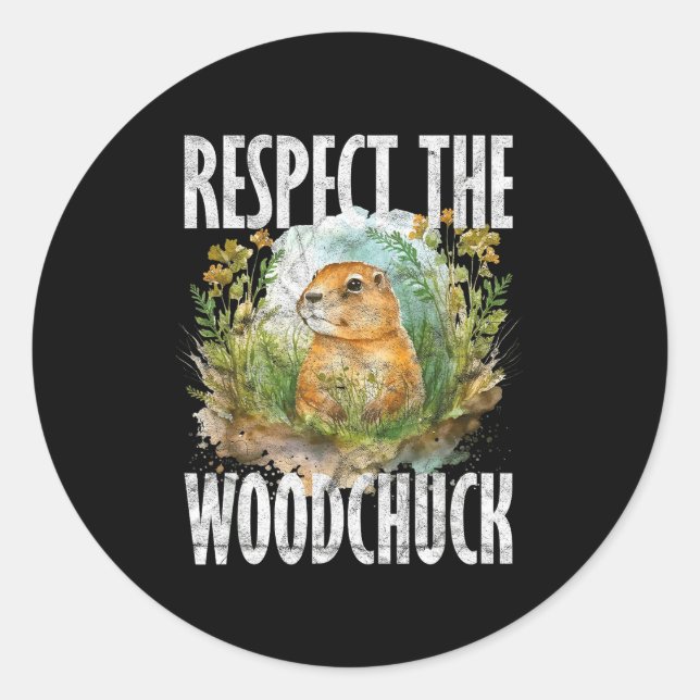 Ground Hog Respect The Woodchuck _2  Classic Round Sticker (Front)