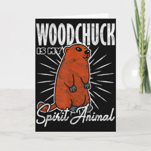 Ground Hog Woodchuck Is My Spirit Animal _1 Card